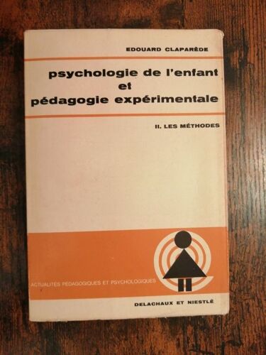 Psychologie De L'enfant Et Pédagogie Expérimentale - Tome 2 - Les Méthodes