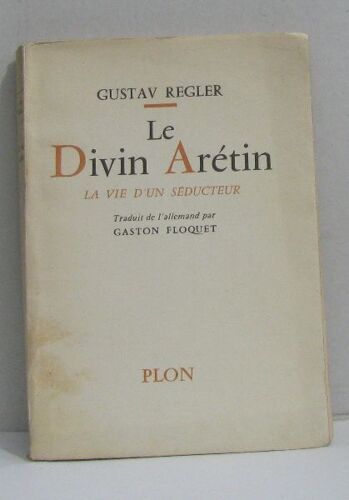Le Divin Arétin La Vie D'un Séducteur
