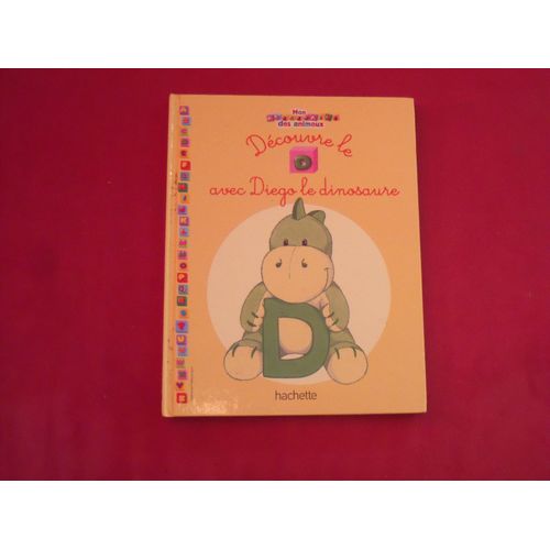 Mon Abécédaire Des Animaux - Découvre Le D Avec Diego Le Dinosaure
