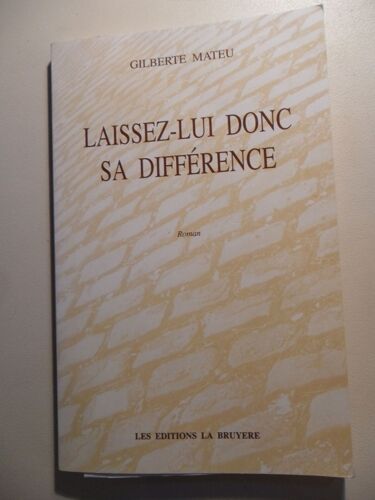 Laissez-Lui Donc Sa Différence - Roman