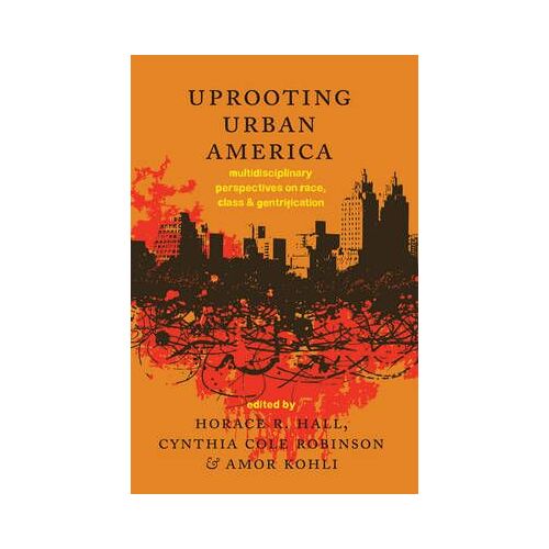 Uprooting Urban America