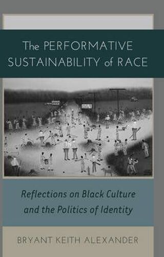 The Performative Sustainability Of Race