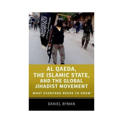 Al Qaeda, The Islamic State, And The Global Jihadist Movement