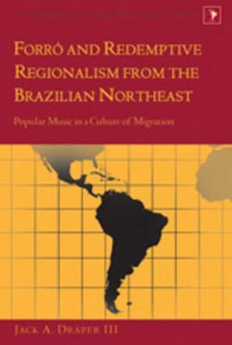 Forró And Redemptive Regionalism From The Brazilian Northeast