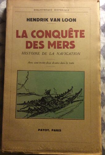 La Conquête Des Mers. Histoire De La Navigation. Avec 131 Dessins Dans Le Texte