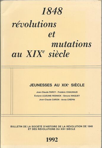 1848. Révolutions Et Mutations Au Xixe Siècle. Jeunesses Au Xixe Siècle