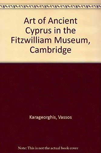 Art Of Ancient Cyprus In The Fitzwilliam Museum, Cambridge