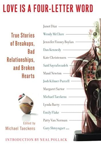 Love Is A Four-Letter Word: True Stories Of Breakups, Bad Relationships, And Broken Hearts