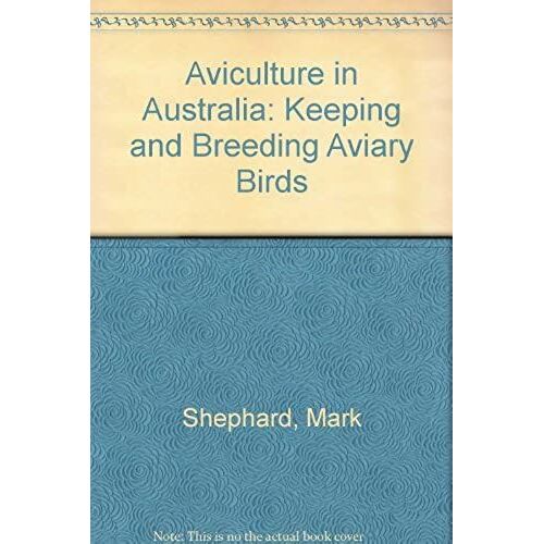 Aviculture In Australia: Keeping And Breeding Aviary Birds