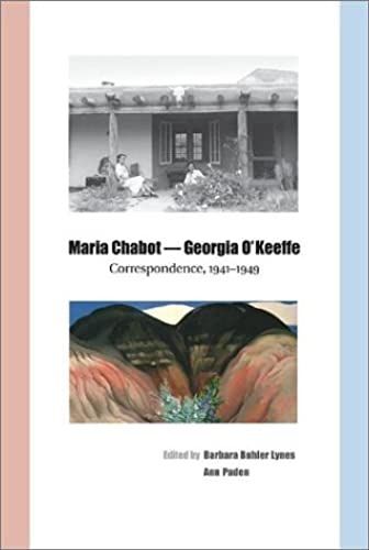 Maria Chabot--Georgia O'keeffe: Correspondence 1941-1949