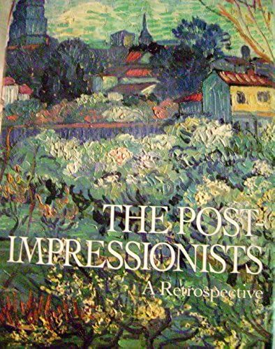The Post-Impressionists: A Retrospective