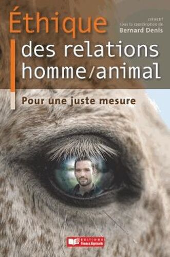 Ethique Des Relations Homme/Animal - Pour Une Juste Mesure (1cédérom)