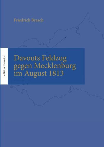 Davouts Feldzug Gegen Mecklenburg Im August 1813