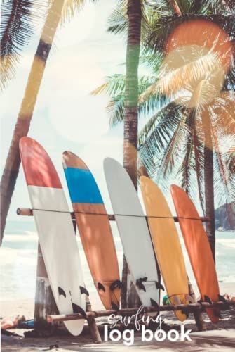 Surfing Log Book: Record Your Daily Surf Session Achievements And Experiences 6x9 Surfer Journal Gift For Surfer Surfrider Professional And Beginner