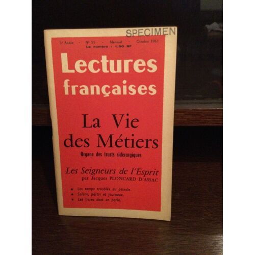 Lectures Francaises N° 55 - La Vie Des Métiers. Organe Des Trusts Sidérurgiques. Les Seigneurs De L Esprit Par Jacques Ploncard D Assac. Les Temps Troublés Du Pétrole