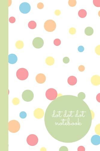Dot Dot Dot Notebook: Candy Polka Dots Notebook, 6x9 Inches, 240 Pages, Premium 90gsm Dotted Paper