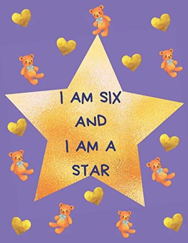 I Am Six And I Am A Star: Sixth Birthday Gift For Kids, Ruled Notebook, Lined Paper Journal For Writing