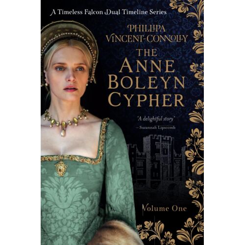 The Anne Boleyn Cypher: (Timeless Falcon Dual Timeline Series) (A Timeless Falcon Dual Timeline Series)