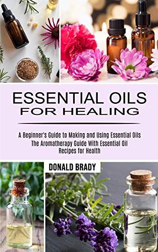 Essential Oils For Healing