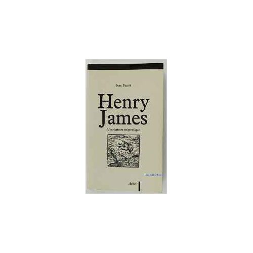Henry James - Une Écriture Énigmatique