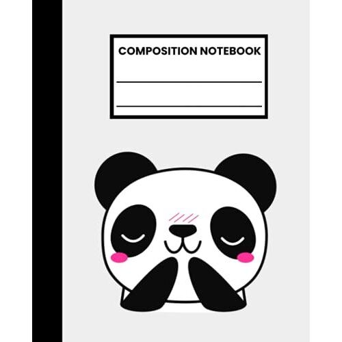 Composition Book: Wide Ruled | 100 Pages, 7.5" X 9.25" | Cute Panda Notebook | Fun Notebook | Middle School Notebook |Elementary School Notebook | Homeschool Notebook