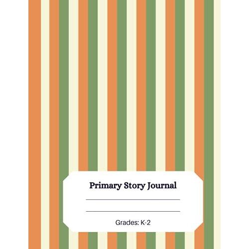Unique Primary Composition Notebook: Vertical Stripes: Primary Story Journal: Half Page Lined Paper - Journals For Learning How To Draw And Write - Grade K - 2