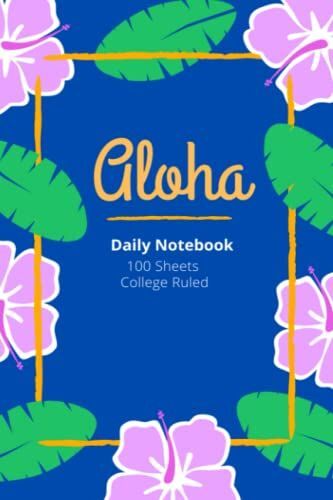 Aloha Hawaiian Notebook: 100 Sheets, College Ruled, 6 X 9 Inches, Beautiful Happy Hawaiian Print, Aloha & Mahalo, Journaling, Composition, Record ... Birthday, Premium Paper, Fast Shipping