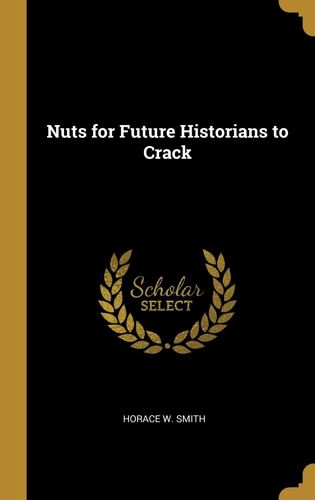Nuts For Future Historians To Crack