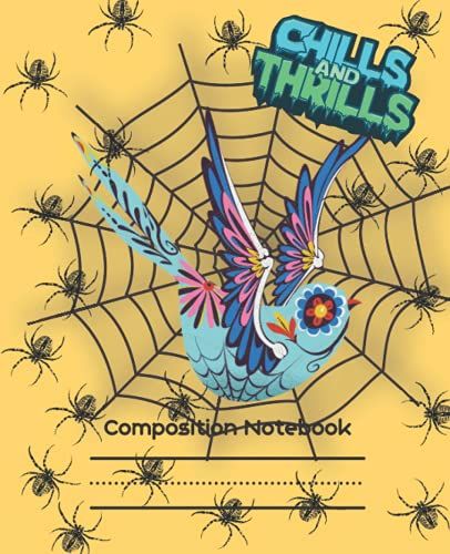 Composition Notebook: Halloween | Bird | Spider Chills And Thrills | Notebook For School | Homeschool Or Office | Wide Ruled Line Paper.Perfect For Writing