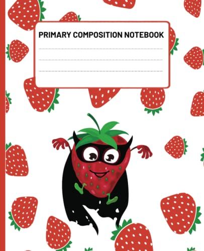 Primary Composition Notebook: Primary Composition Notebook Kindergarten | Primary Story Journal Draw And Write, Dotted Mid Line | Grades K-2 ... Picture Space Strawberry Design 110 Pages