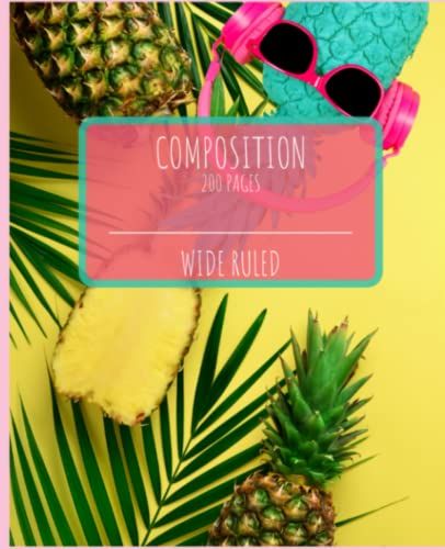 Composition: Pineapple Composition Notebook, 7.5"X9.25", 200 Pages, Wide Ruled, Kids, Teens & Adults