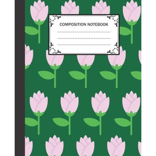 Flower Composition Notebook: Beautiful Flower Composition Notebook Wide Ruled Flowers Pattern, Composition Notebook For Boys, Girls, Men, Women-7.5x9.25 Wide Ruled 120 Pages.