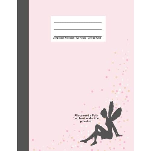 Fairies And Pixie Dust Composition Notebook: Large 8.5x11 Notebook - 120 Pages - College Ruled