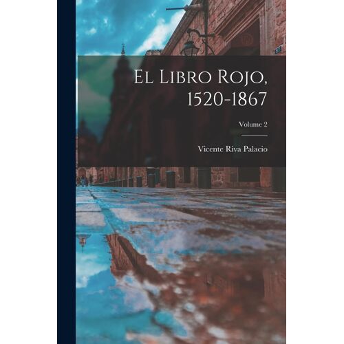 El Libro Rojo, 1520-1867; Volume 2