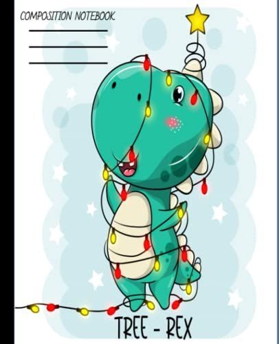 Christmas Tree Rex Composition Notebook Journal: 7.5 X 9.25 Wide Ruled 110 Pages Kids/School/Gift