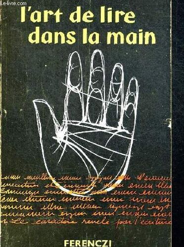 L Art De Lire Dans La Main Et Le Caractere Revele Par L Ecriture