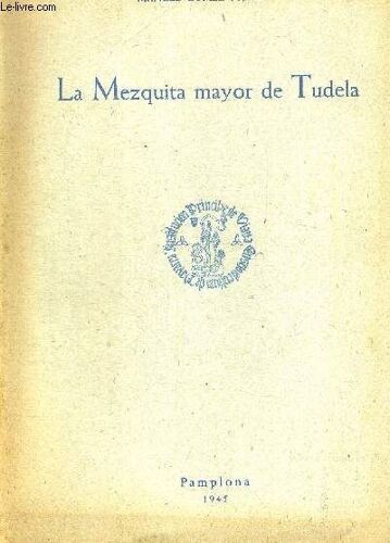 La Mezquita Mayor De Tudela. Ouvrage En Espagnol