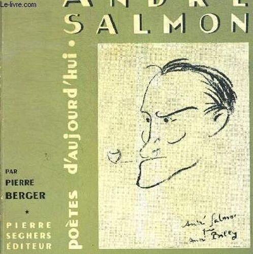 Andre Salmon. Poetes D Aujourd Hui