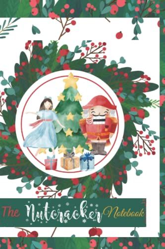 Christmas Nutcracker Notebook, Journal: Nutcracker Ballet Notebook, Journal, Lined, 120 Pages, 6x9 Inches: Ballet Journal, Lined Notebook With Holiday Themed Print Pages