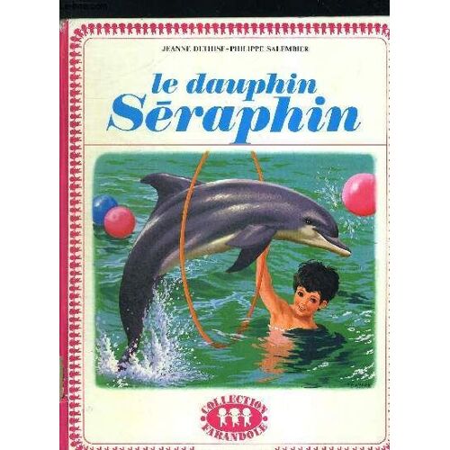 Le Dauphin Seraphin. Collection Farandole.