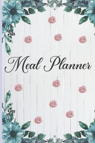 Meal Planner: Weekly Meal Planner And Shopping List
