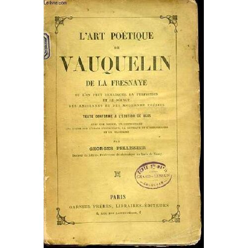 L'art Poetique De Vauquelin De La Fresnaye Ou L'on Peut Remarquer La Perfection Et Le Defaut Des Anciennes Et Des Modernes Poesies - Texte Conforme A L'edition De 1605.