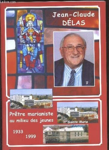 Jean-Claude Delas : Pretre Marianiste Au Milieu Des Jeunes.