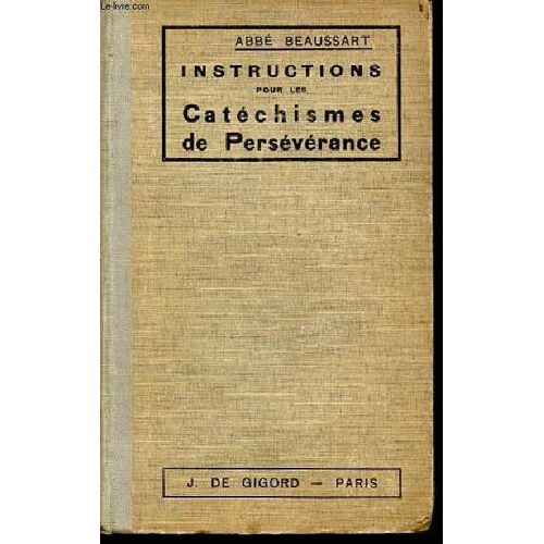 Instructions Pour Les Catechiemes De Perseverance En 2 Annees. Jesus-Christ - L'eglise.