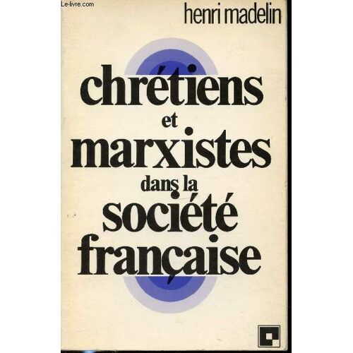 Chretiens Et Marxistes Dans La Societe Francaise.