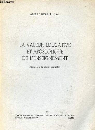 La Valeur Educative Et Apostolique De L'enseignement : Resultats De Deux Enquetes.