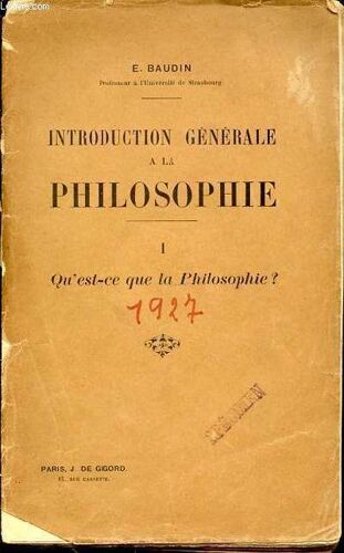 Introduction Generale A La Philosophie - Tome 1 : Qu'est-Ce Que La Philosophie ?