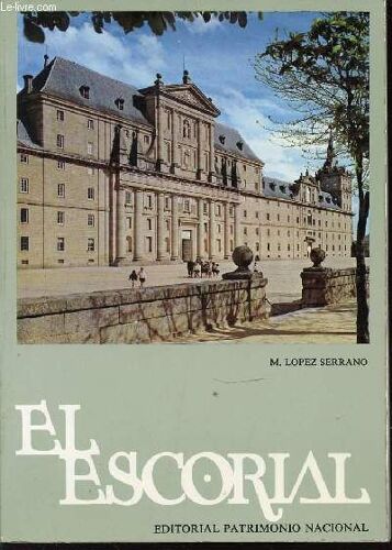 L'escurial - Le Monastere Et Les Maisonnettes Du Prince Et De L'infant - Guide Touristique.