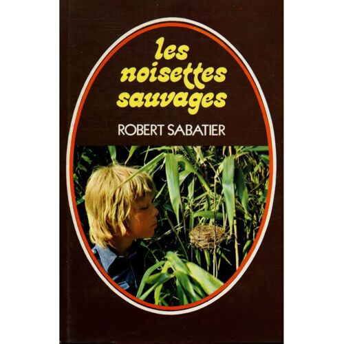 Les Noisettes Sauvages / Sabatier, Robert / Réf24226