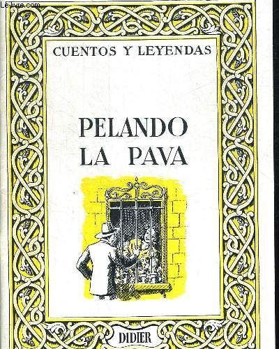 Pelando La Pava. Cuentos Y Lyendas Bajo L Adirreccion De M. Maraval. Ouvrage En Espagnol